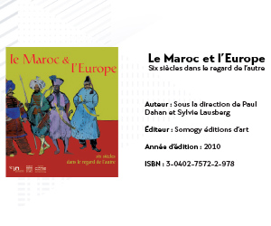  Le Maroc et l’Europe : Six siècles dans le regard de l’autre 