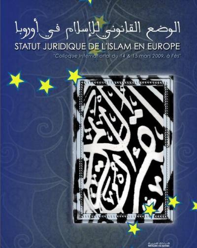 14 – 15 مارس 2009 – فاس - الندوة الدولية &quot;الوضع القانوني للإسلام في أوروبا&quot; -  تقرير مقتضب