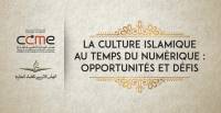 La culture islamique au temps du numérique : opportunités et défis