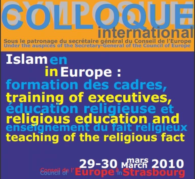Colloque international : &quot;islam en Europe : formation des cadres, éducation religieuse et enseignement du fait religieux&quot;