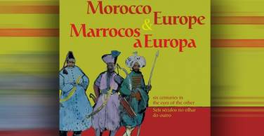 Exposition : « Le Maroc &amp; l&#039;Europe, six siècles dans le regard de l&#039;autre »