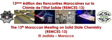 15, 16 et 17 mai 2024, El Jadida : 13ème édition des rencontres marocaines sur la chimie à l’état solide (REMCES) à l’université Chouaïb Doukkali