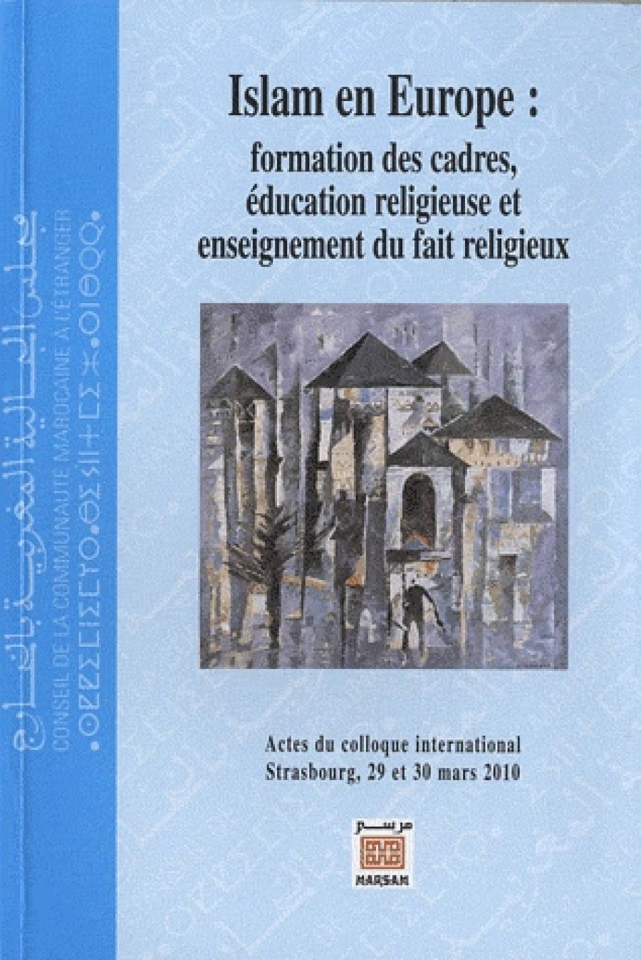 Islam en Europe : formation des cadres, éducation religieuse et enseignement du fait religieux