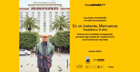 Madrid: The exhibition ” Morocco, in an instant” at the Casa Arabe