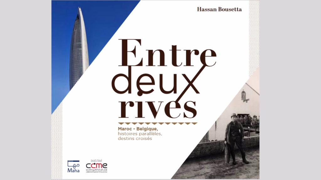 Entre deux rives, Maroc-Belgique, histoires parallèles, destins croisés